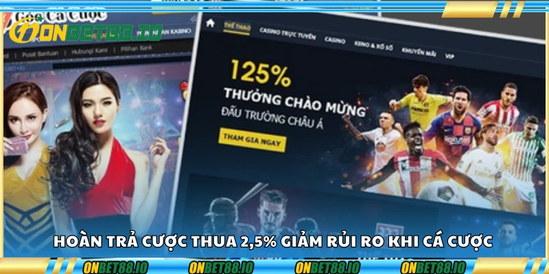 Hoàn trả cược thua 2,5% giảm rủi ro khi cá cược