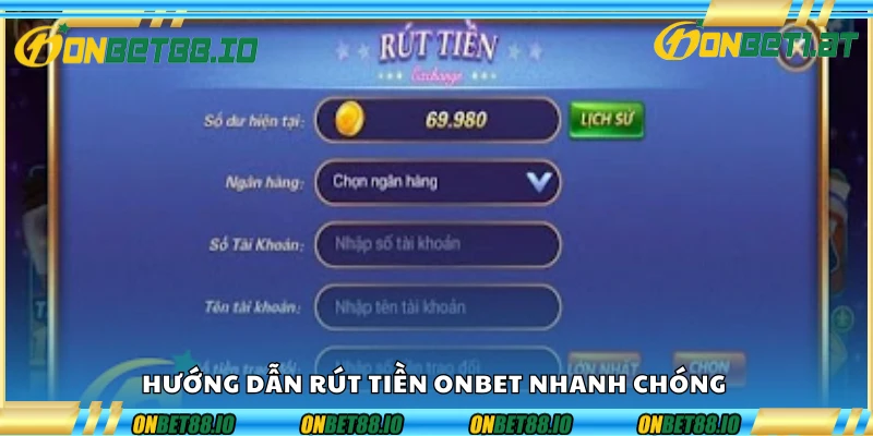Hướng dẫn rút tiền Onbet nhanh chóng