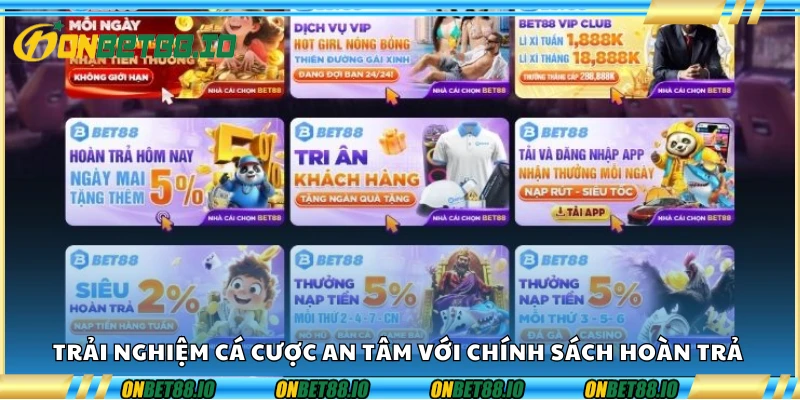 Trải nghiệm cá cược an tâm với chính sách hoàn trả